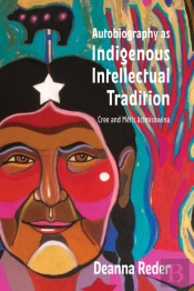 Autobiography As Indigenous Intellectual Tradition