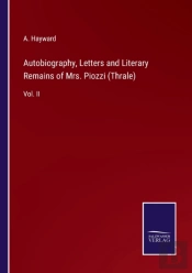 Autobiography, Letters And Literary Remains Of Mrs. Piozzi (Thrale)