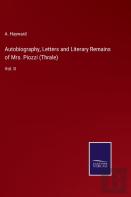 Autobiography, Letters And Literary Remains Of Mrs. Piozzi (Thrale)