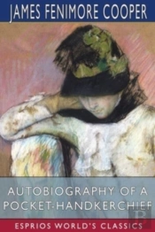 Autobiography Of A Pocket-Handkerchief (Esprios Classics)