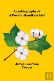 Autobiography Of A Pocket-Handkerchief