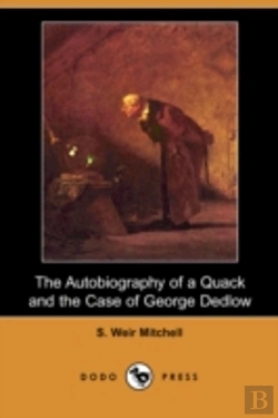 Bertrand.pt - Autobiography Of A Quack And The Case Of George Dedlow (Dodo Press)