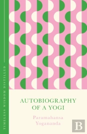 Autobiography Of A Yogi (The Concise Classic)