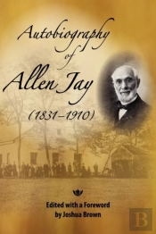 Autobiography Of Allen Jay