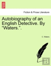 Autobiography Of An English Detective. B