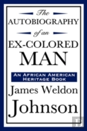 Autobiography Of An Ex-Colored Man