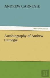 Autobiography Of Andrew Carnegie