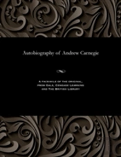 Autobiography Of Andrew Carnegie