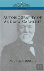 Autobiography Of Andrew Carnegie