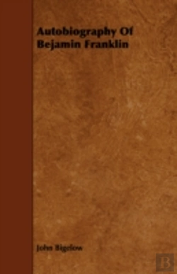 Bertrand.pt - Autobiography Of Bejamin Franklin