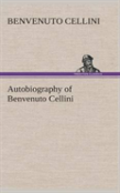Autobiography Of Benvenuto Cellini