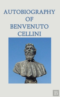 Bertrand.pt - Autobiography Of Benvenuto Cellini