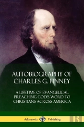 Autobiography Of Charles G. Finney