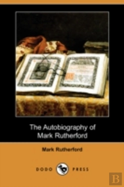 Bertrand.pt - Autobiography Of Mark Rutherford