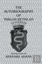 Autobiography Of Miklos Bethlen