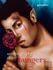 Autobiography Of My Hungers