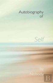 Autobiography Of Self By Nobody
