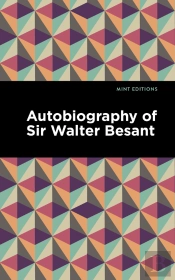 Autobiography Of Sir Walter Besant