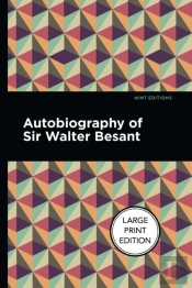 Autobiography Of Sir Walter Besant