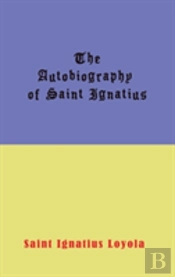 Autobiography Of St. Ignatius