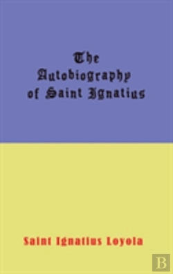 Bertrand.pt - Autobiography Of St. Ignatius