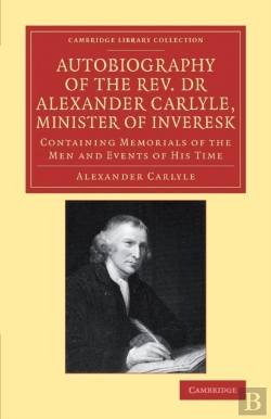 Bertrand.pt - Autobiography Of The Rev. Dr Alexander Carlyle, Minister Of Inveresk