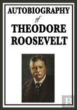 Autobiography Of Theodore Roosevelt