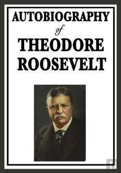 Bertrand.pt - Autobiography Of Theodore Roosevelt