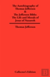Autobiography Of Thomas Jefferson & The Jefferson Bible