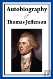 Autobiography Of Thomas Jefferson