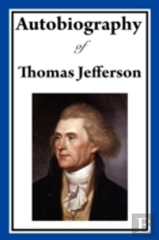 Autobiography Of Thomas Jefferson