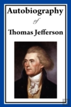 Bertrand.pt - Autobiography Of Thomas Jefferson