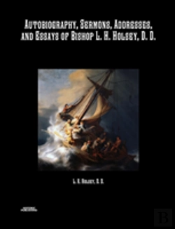 Bertrand.pt - Autobiography, Sermons, Addresses, And Essays Of Bishop L. H. Holsey, D. D.