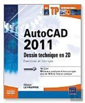 Autocad 2011 - Dessin Technique En 2d Exercices Et Corriges