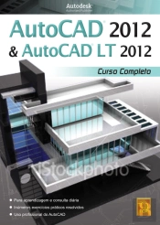 AutoCAD 2012 & AutoCAD LT 2012 - Curso Completo