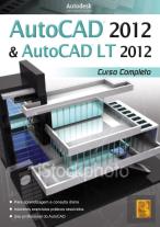AutoCAD 2012 & AutoCAD LT 2012 - Curso Completo
