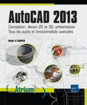 Autocad 2013 - Conception, Dessin 2d Et 3d, Presentation - Tous Les Outils Et Fonctionnalites Avance