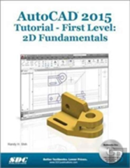 Autocad 2015 Tutorial - First Level: 2d Fundamentals