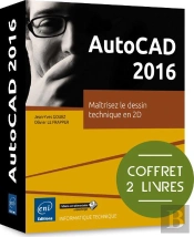 Autocad 2016 - Coffret De 2 Livres : Maitrisez Le Dessin Technique En 2d