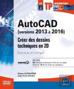 Autocad 2016 ; Créez Des Dessins Techniques En 2d ; Exercices Et Corrigés