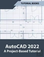 Autocad 2022 A Project-Based Tutorial