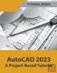 Autocad 2023 A Project-Based Tutorial