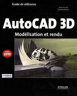 Bertrand.pt - Autocad 3d ; Modélisation Et Rendu (Édition 2010)