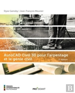 Bertrand.pt - Autocad Civil 3d Pour L'Arpentage Et Le Génie Civil (2e Édition)