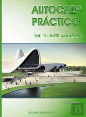 Autocad Práctico. Vol.Iii: Nivel Avanzado. Vers.2012