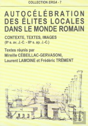 Autocelebration Des Elites Locales Dans Le Monde Romain. Contexte, Te Xtes, Images, 2e S. Av. J.-C.