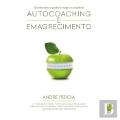 Autocoaching E Emagrecimento: Construindo O Padrão Magro E Saudável