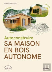 Autoconstruire Sa Maison En Bois Autonome