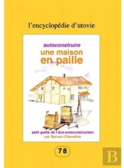 Autoconstruire Une Maison En Paille ; Petit Guide De L'Éco-Autoconstruction