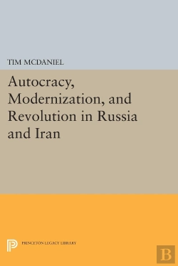 Bertrand.pt - Autocracy, Modernization, And Revolution In Russia And Iran